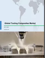Global Tooling Composites Market 2017-2021